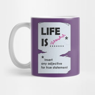 Life is what you make of it Mug